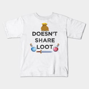 Doesn't share loot funny MMO gaming gamer quote Kids T-Shirt